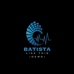 BatistA - Like This (Original Mix) DEMO