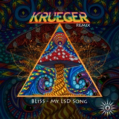 BLiSS - My LSD Song (Krueger LIVE Remix)