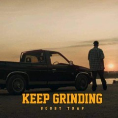 KEEP GRINDING