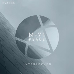 OVA005: M-71 - Peace (Out now as part of VA: Interlocked. Full Release: 3rd of May 2024)