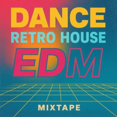 Mixtape Dance, Retro , EDM 2025