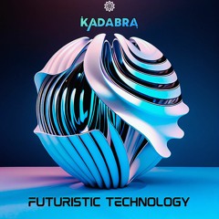 Kadabra - Futuristic Technology (Psyfeature Records)