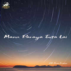 Mann Paraya Euta Lai