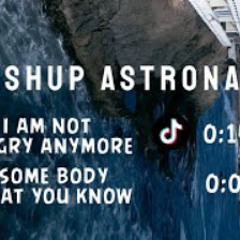 DJ Mashup Astronaut X Somebody That I Used To Know X Iam Not Angry Anymore ( Ikyy Pahlevii )