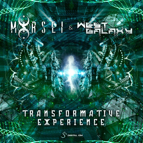 MoRsei & West Galaxy - Transformative Experience | OUT NOW on Digital Om!