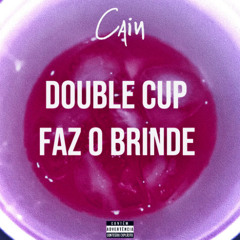 Cain HitBoy - Double Cup faz o Brinde ( Master )