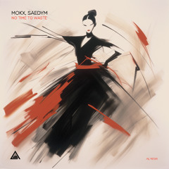 MOKX & SaedYm - No Time To Waste (Original Mix)