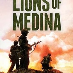 🍅[PDF-Ebook] Download Lions of Medina The True Story of the Marines of Charlie 11 in Vietnam 🍅