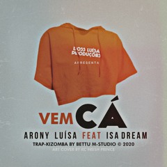 Arony Luisa feat. Isa Dream - Vem Cá