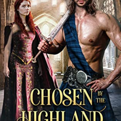 [ACCESS] KINDLE 📄 Chosen by the Highland Brute: A Scottish Medieval Historical Roman