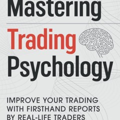 DOWNLOAD [PDF] Mastering Trading Psychology: Improve Your Trading with Firsthand