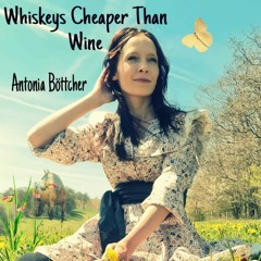 Whiskey's Cheaper Than Wine