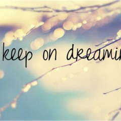 Keep On Dreamin'