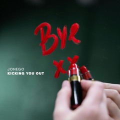 KICKING YOU OUT