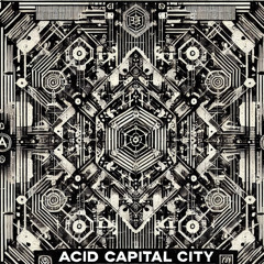ACID CAPITAL CITY
