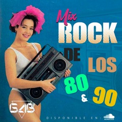 Mix Rock De Los 80 &  90 [Dj Gab]