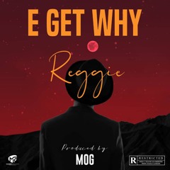 E Get Why (Prod. by MOG)