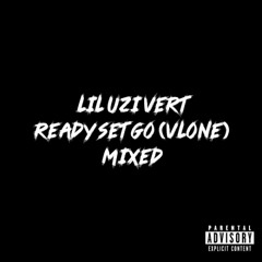 READY SET GO (VLONE) [MIXED]