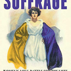 [Free] EBOOK 📖 Suffrage: Women's Long Battle for the Vote by  Ellen Carol  Dubois EP