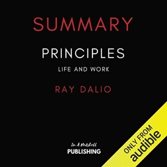 [READ] [EPUB KINDLE PDF EBOOK] Summary of Principles: Life and Work: By Ray Dalio by  David Margitta