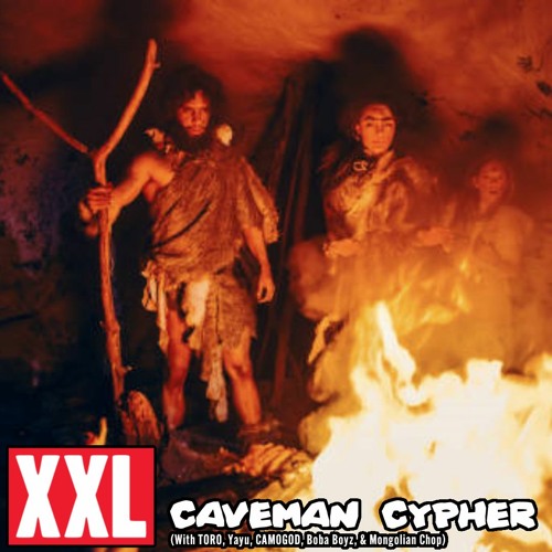 XXL CAVEMAN CYPHER (with TORO, Yayu, CAMOGOD, Boba Boyz, & Mongolian Chop)