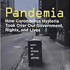 (B.O.O.K.$ Pandemia: How Coronavirus Hysteria Took Over Our Government, Rights, and Lives Online Boo