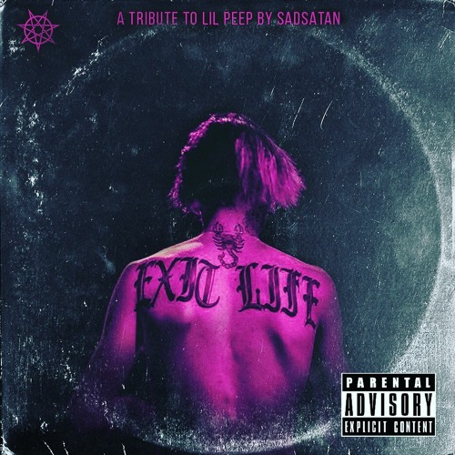 EXIT LIFE  (A Lil Peep Tribute by SadSatan)