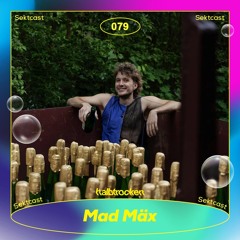 SEKTCAST 079 | Mad Mäx