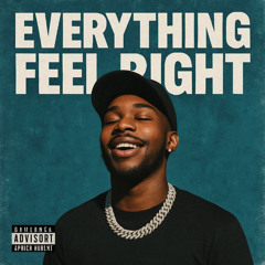 Everything Feel Right- A-Dept