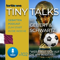 Turtlezone Tiny Talks - Wer freut sich auf die WM in Katar?