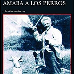 [PDF] ✔️ eBooks El hombre que amaba a los perros (Coleccion Andanzas) (Spanish Edition) Online Book