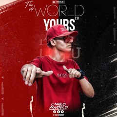 THE WORLD IS YOURS 2.0 (MIXED BY CAMILO AGUDELO)!