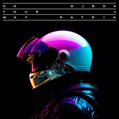 On Your Way-DJBOX X Patrik