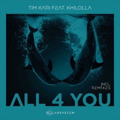 Tim Kari feat. Khilolla - All 4 You [Solarsystem Records]