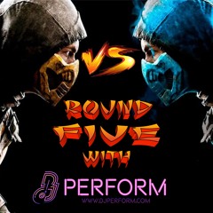 Versus Round 5 With DJ Perform