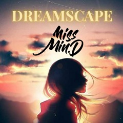 Dreamscape - Miss Min.D