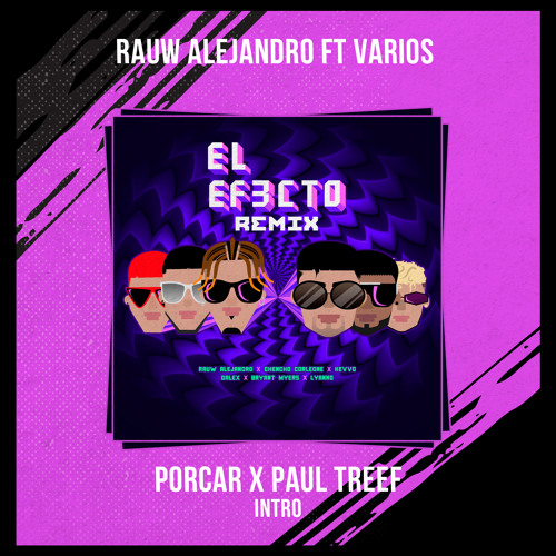 Rauw Alejandro Ft Varios - El Efecto Remix (Intro Porcar X Paul Treef)