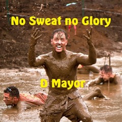 "No Sweat no Glory" powerful uptempo hardcore mixed by D Mayor