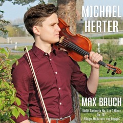 Max Bruch – Violin Concerto No. 1 in G Minor, Op. 26: Allegro Moderato and Adagio