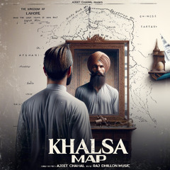 KHALSA MAP - Ajeet Chahal | Raj Dhillon Music
