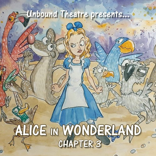 Stream 'Alice In Wonderland' - Chapter 3 from Unbound Theatre | Listen  online for free on SoundCloud