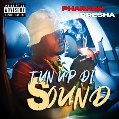 PHARAOH PRESHA - TUN DI SOUND