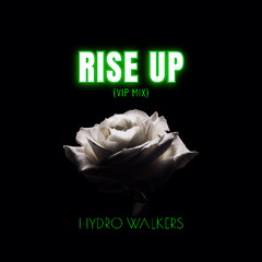 Hydro Walkers - Rise Up (VIP Mix)