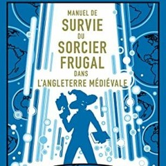TÉLÉCHARGER Manuel de Survie du Sorcier Frugal dans l'Angleterre médiévale - Edition Collector s