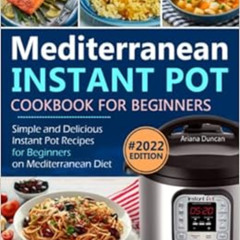 DOWNLOAD KINDLE 🗂️ Mediterranean Instant Pot Cookbook: Simple and Delicious Instant