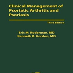 download(✔PDF✔)* Clinical Management of Psoriatic Arthritis and Psoriasis