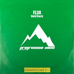 FL3X - Hold Back [Progressive Vibes Light - PVM939L]