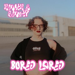 H&B - Bored Lord