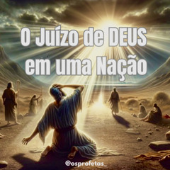 O Juízo de DEUS em uma Nação