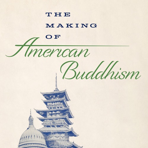 The Making of American Buddhism at AAR23